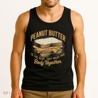 Peanut Butter The Glue That Holds This Body Together Tank Top thumb 3