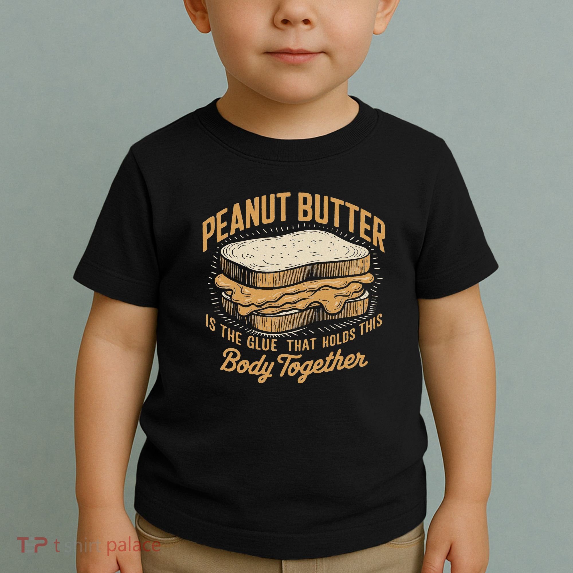 Peanut Butter The Glue That Holds This Body Together Toddler T-Shirt