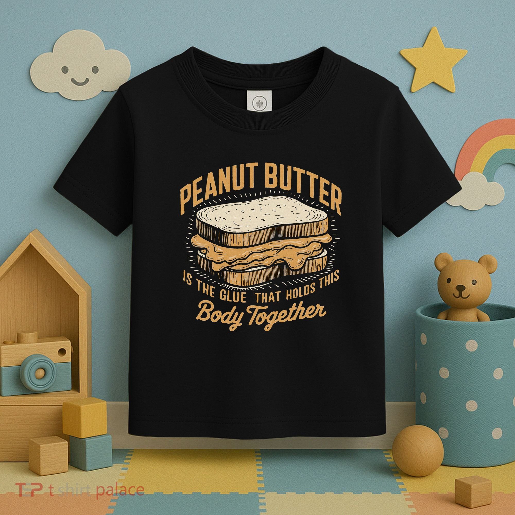Peanut Butter The Glue That Holds This Body Together Toddler T-Shirt