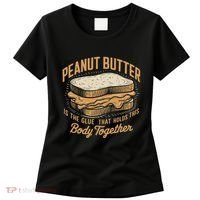Peanut Butter The Glue That Holds This Body Together Women's T-Shirt thumb 0