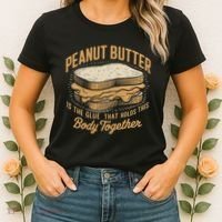 Peanut Butter The Glue That Holds This Body Together Women's T-Shirt thumb 2