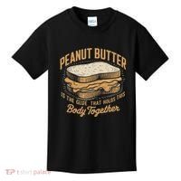 Peanut Butter The Glue That Holds This Body Together Kids T-Shirt thumb 0