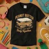 Peanut Butter The Glue That Holds This Body Together Kids T-Shirt thumb 3