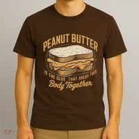 Peanut Butter The Glue That Holds This Body Together T-Shirt thumb 3