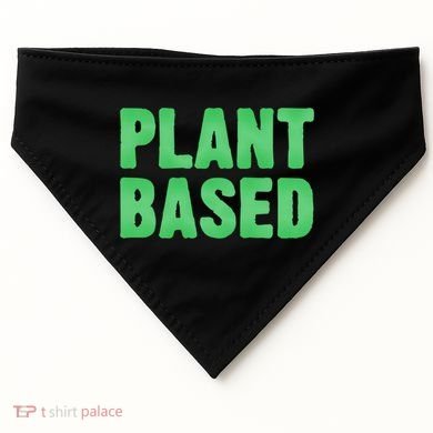 Plant Based Vegan Funny Vegetarian Saying Gift Cool Gift USA-Made Doggie Bandana