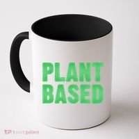 Plant Based Vegan Funny Vegetarian Saying Gift Cool Gift Coffee Mug thumb 0