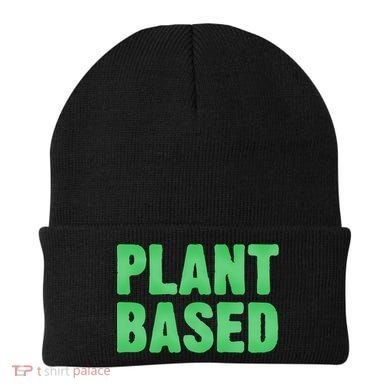 Plant Based Vegan Funny Vegetarian Saying Gift Cool Gift Beanie