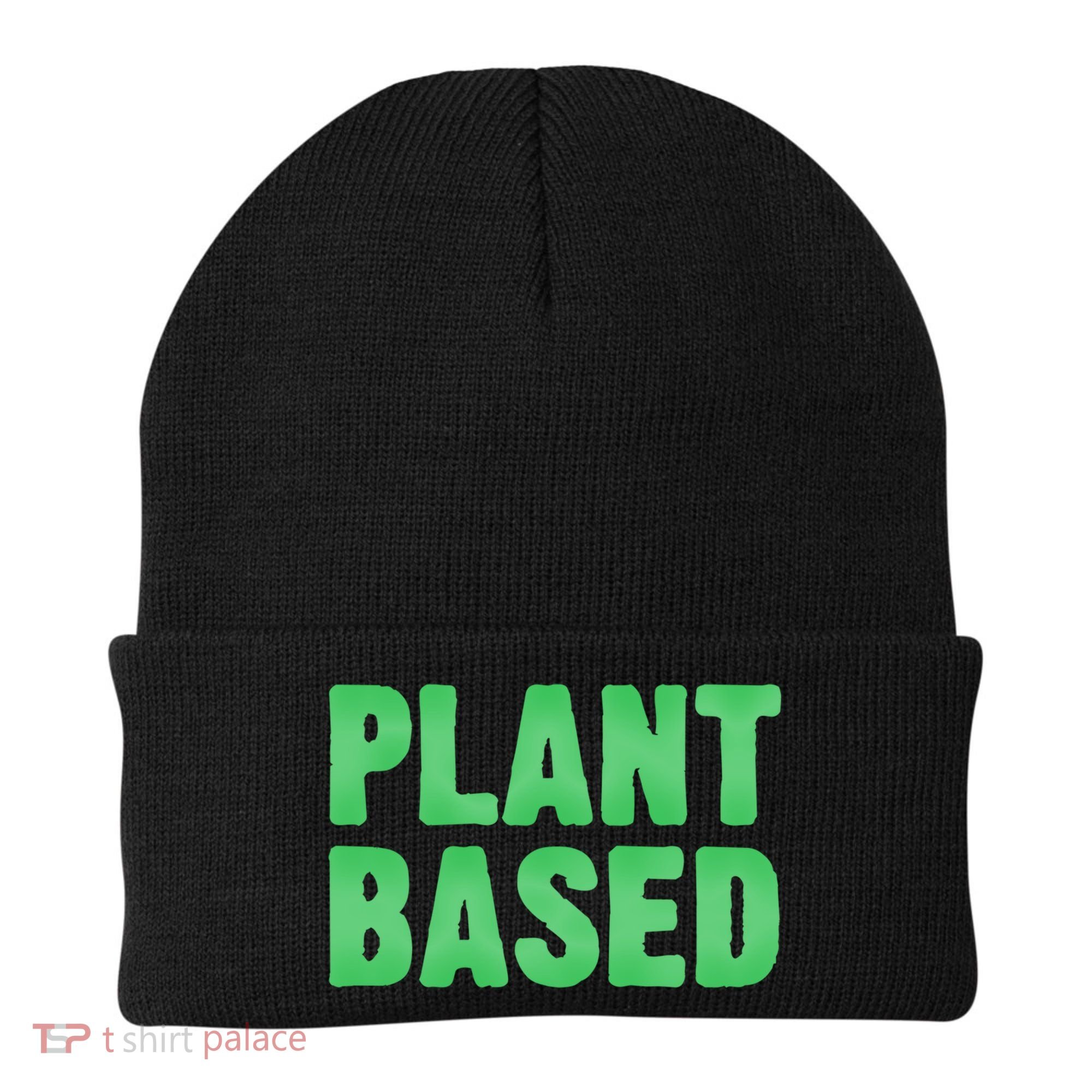 Plant Based Vegan Funny Vegetarian Saying Gift Cool Gift Beanie