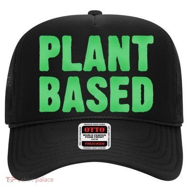 Plant Based Vegan Funny Vegetarian Saying Gift Cool Gift Hat