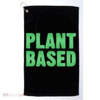 Plant Based Vegan Funny Vegetarian Saying Gift Cool Gift Golf Towel thumb 0