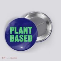 Plant Based Vegan Funny Vegetarian Saying Gift Cool Gift Button thumb 0