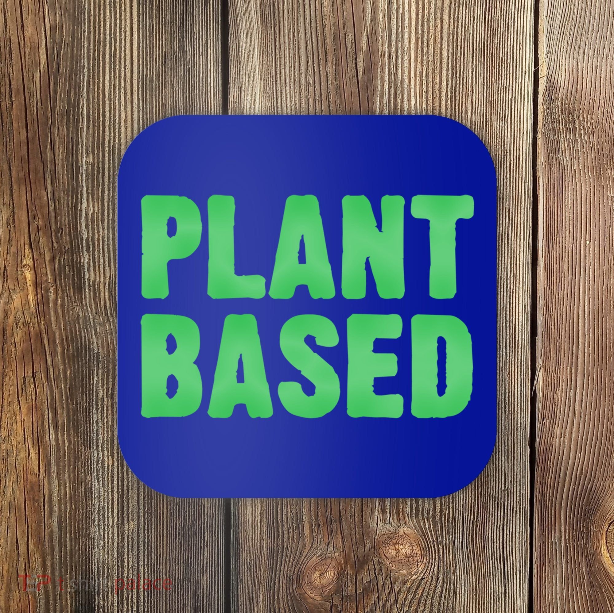 Plant Based Vegan Funny Vegetarian Saying Gift Cool Gift Coaster