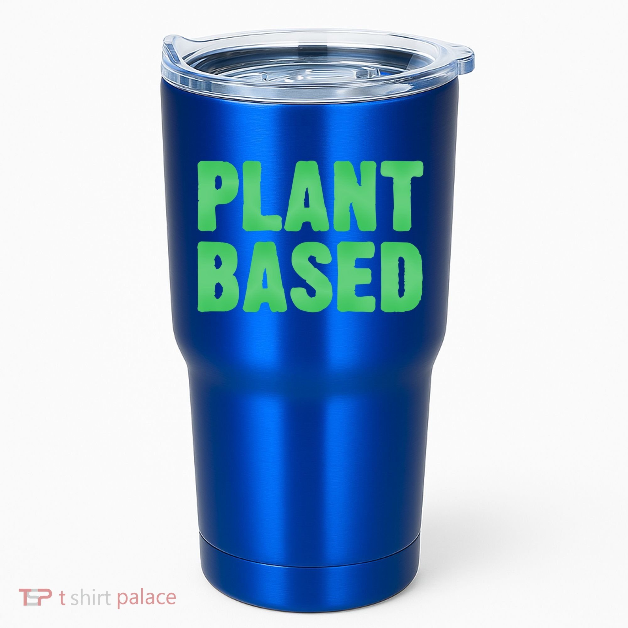 Plant Based Vegan Funny Vegetarian Saying Gift Cool Gift Tumbler
