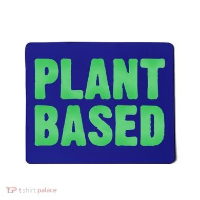 Plant Based Vegan Funny Vegetarian Saying Gift Cool Gift Mousepad