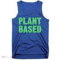 Plant Based Vegan Funny Vegetarian Saying Gift Cool Gift Tank Top thumb 0