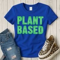 Plant Based Vegan Funny Vegetarian Saying Gift Cool Gift Women's T-Shirt thumb 3