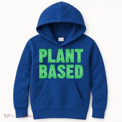 Plant Based Vegan Funny Vegetarian Saying Gift Cool Gift Kids Hoodie