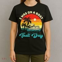 Ponton Boat Vintage Retro I Was On A Boat That Day T-Shirt thumb 4