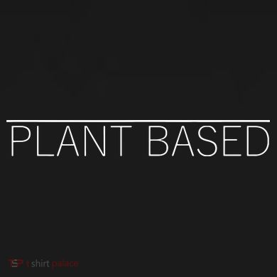Plant Based Vegan Vegetarian Gift Tie-Dye T-Shirt