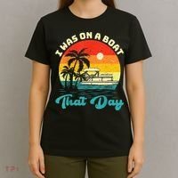 Ponton Boat Vintage Retro I Was On A Boat That Day T-Shirt thumb 4