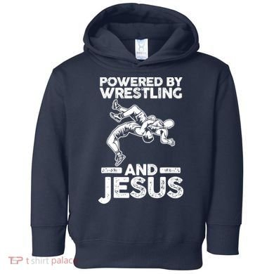 Powered By Wrestling And Jesus Toddler Hoodie