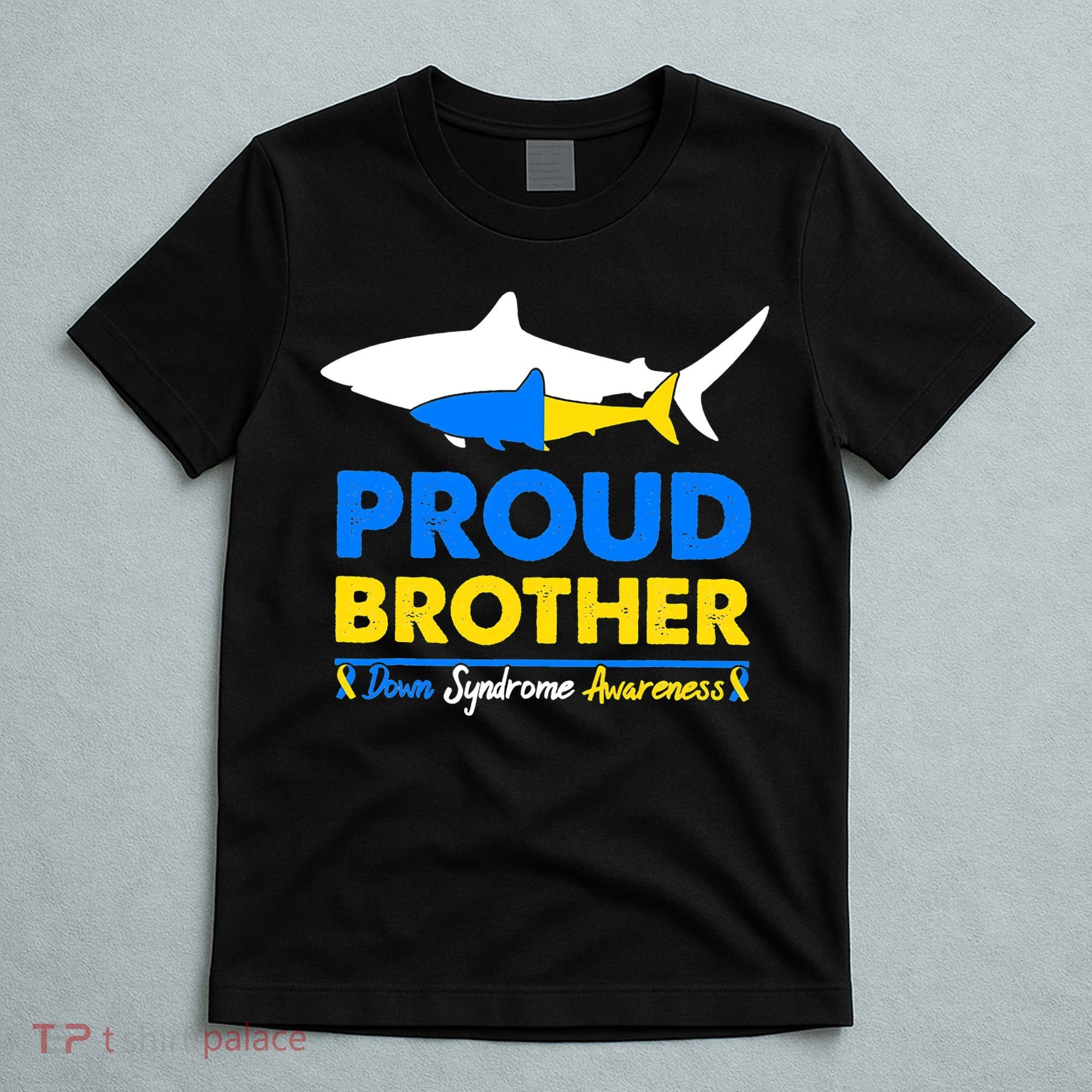 Proud Brother World Down Syndrome Awareness Day Shark T21 T-Shirt