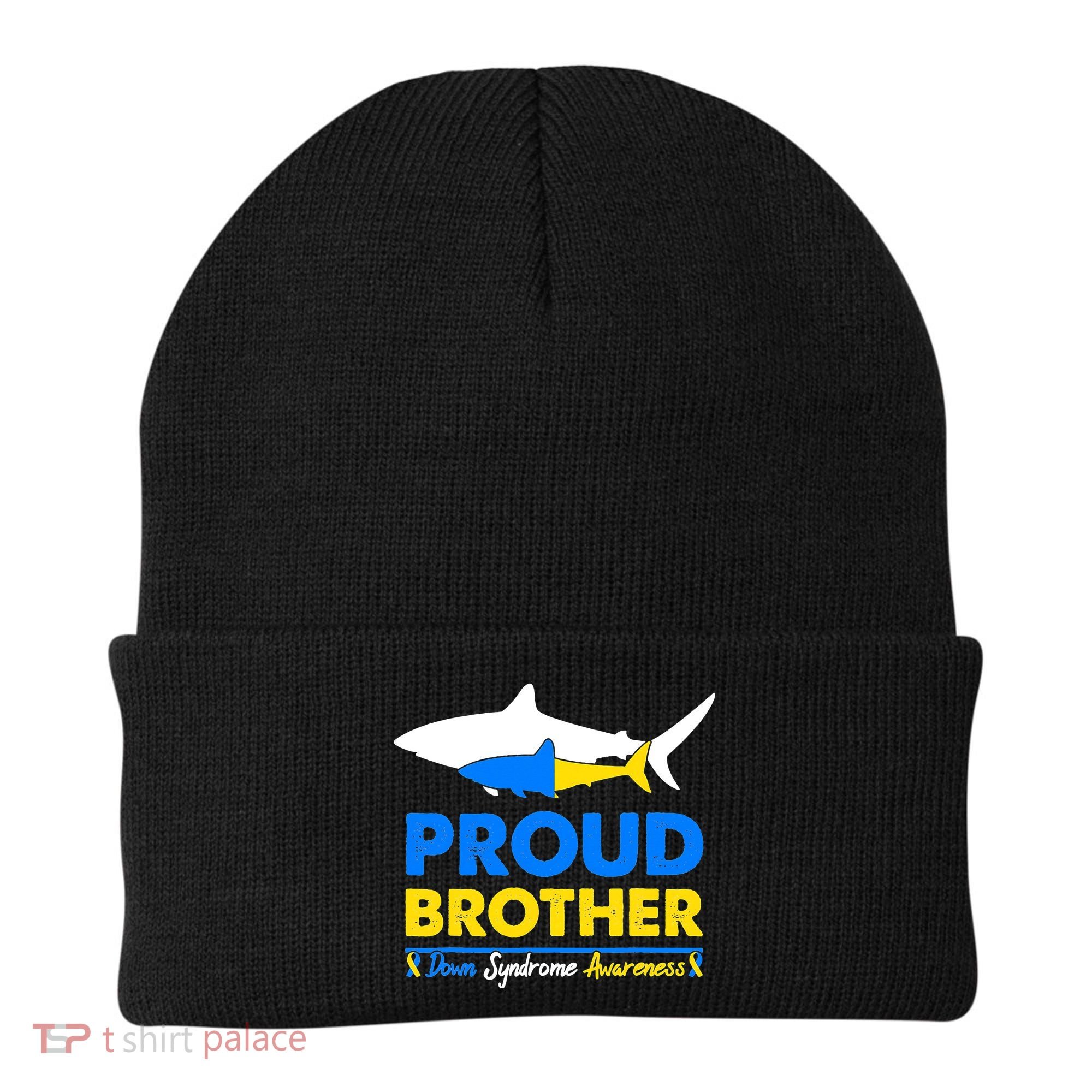 Proud Brother World Down Syndrome Awareness Day Shark T21 Beanie