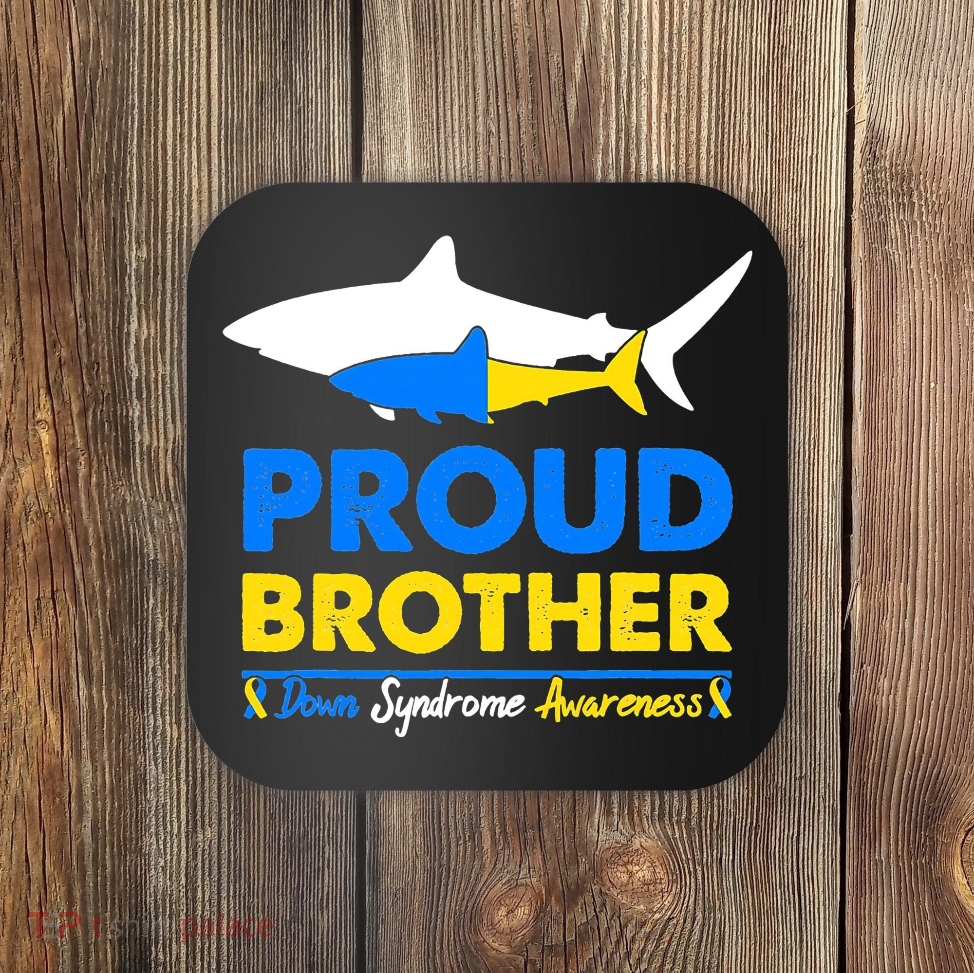 Proud Brother World Down Syndrome Awareness Day Shark T21 Coaster
