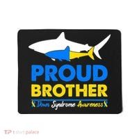 Proud Brother World Down Syndrome Awareness Day Shark T21 Mousepad thumb 0