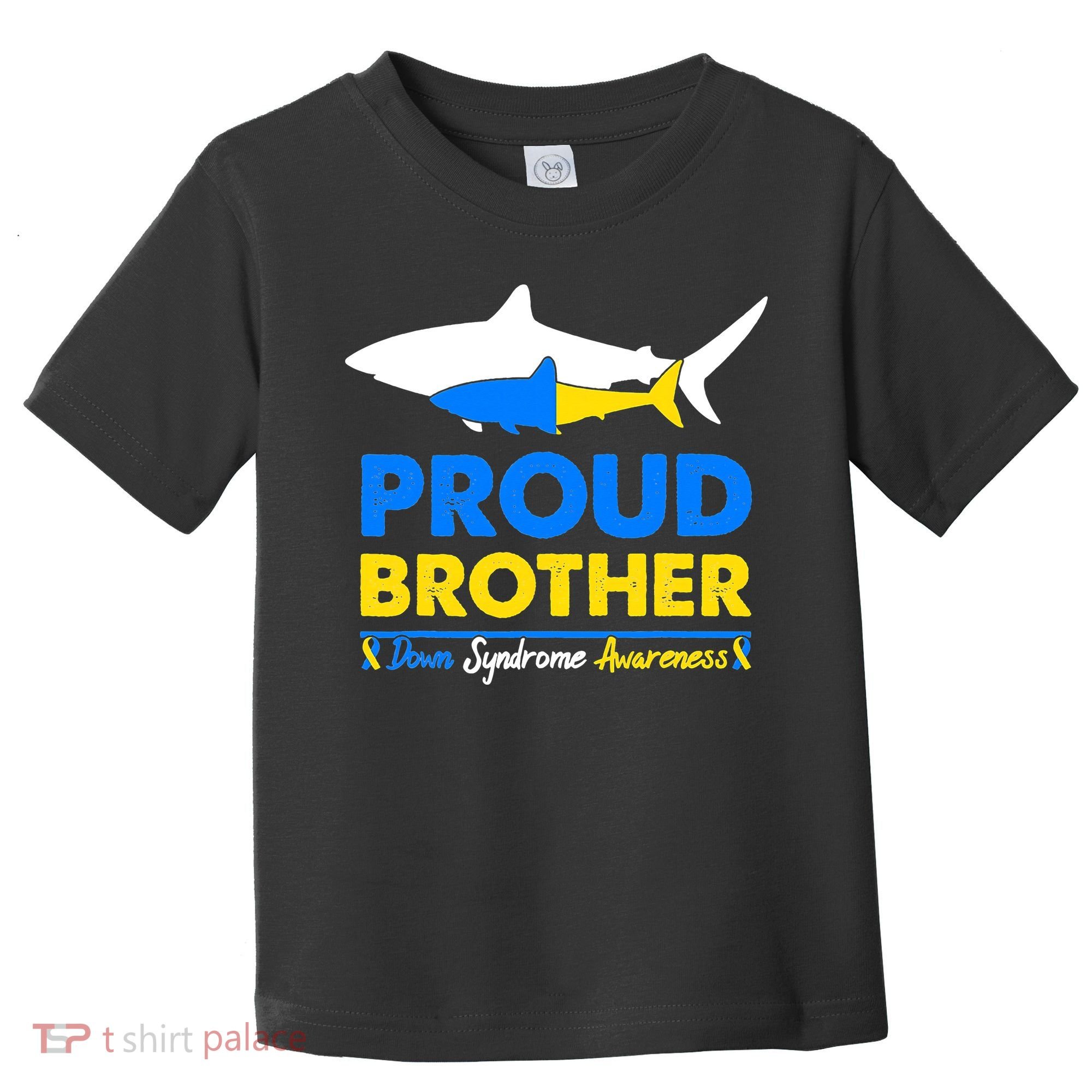 Proud Brother World Down Syndrome Awareness Day Shark T21 Toddler T-Shirt