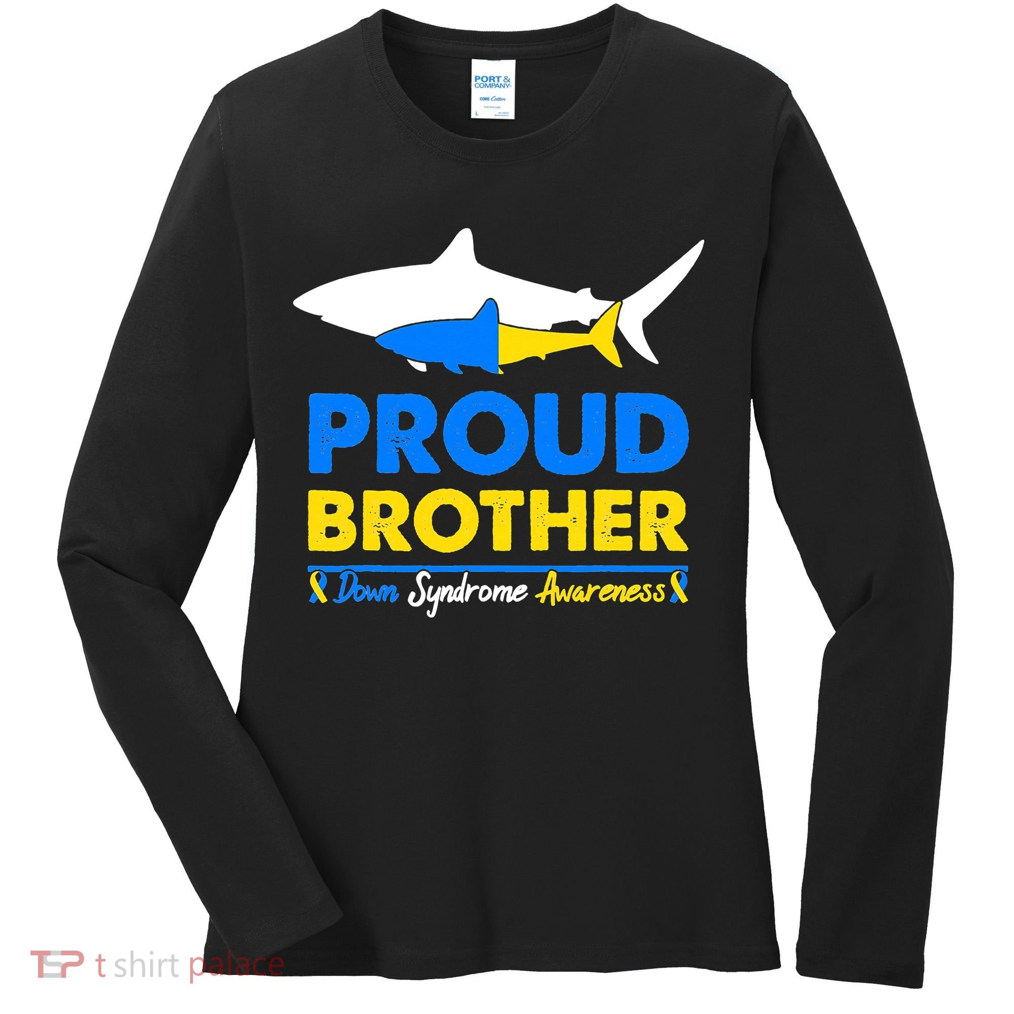 Proud Brother World Down Syndrome Awareness Day Shark T21 Women's Long Sleeve Shirt
