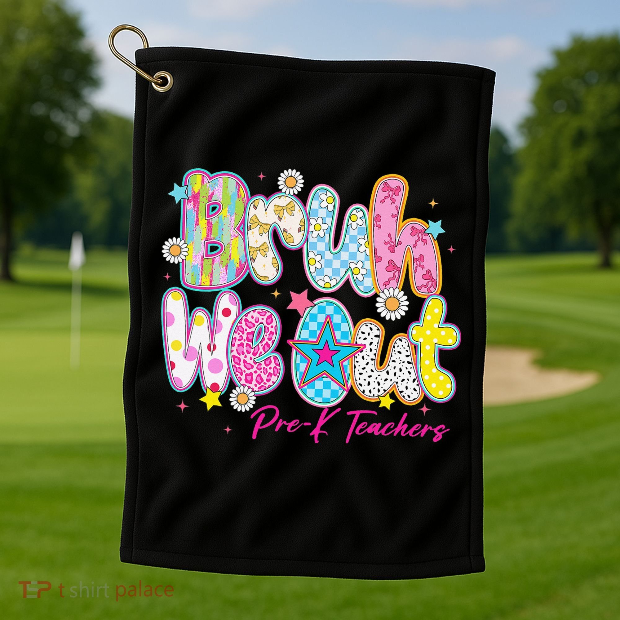 Preppy Bruh We Out Pre-K Teachers Last Day Of School Summer Golf Towel