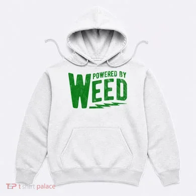 Powered By Weed Hoodie
