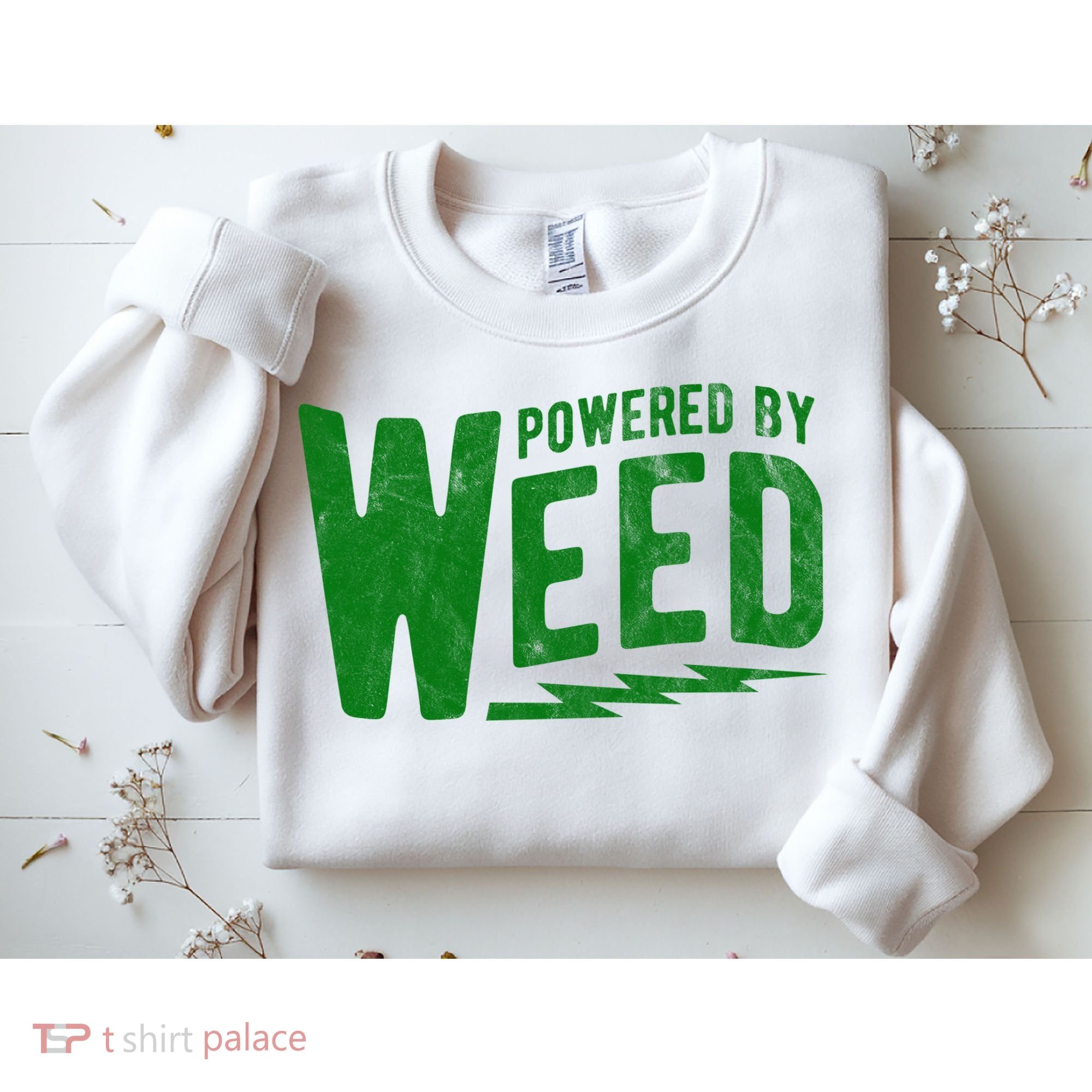 Powered By Weed Sweatshirt