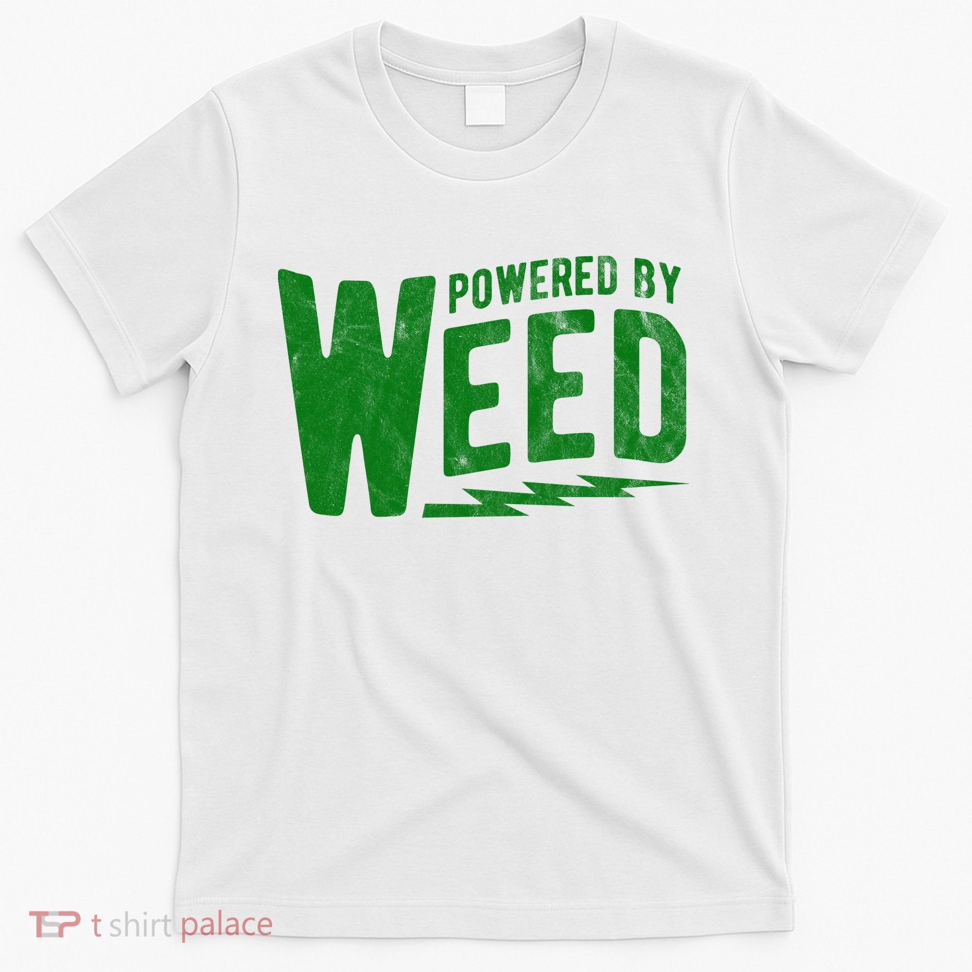Powered By Weed T-Shirt