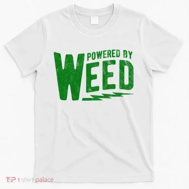 Powered By Weed T-Shirt