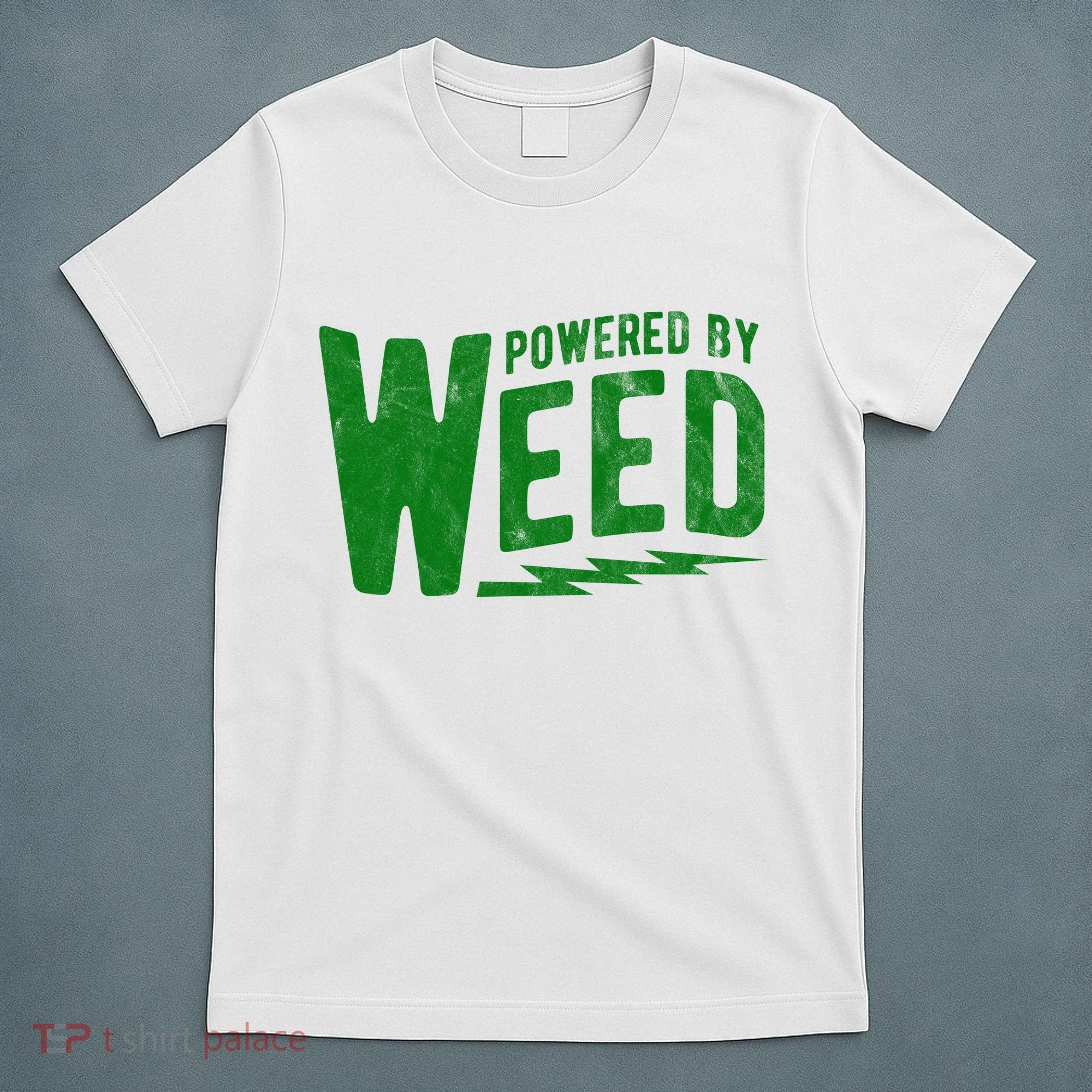 Powered By Weed T-Shirt