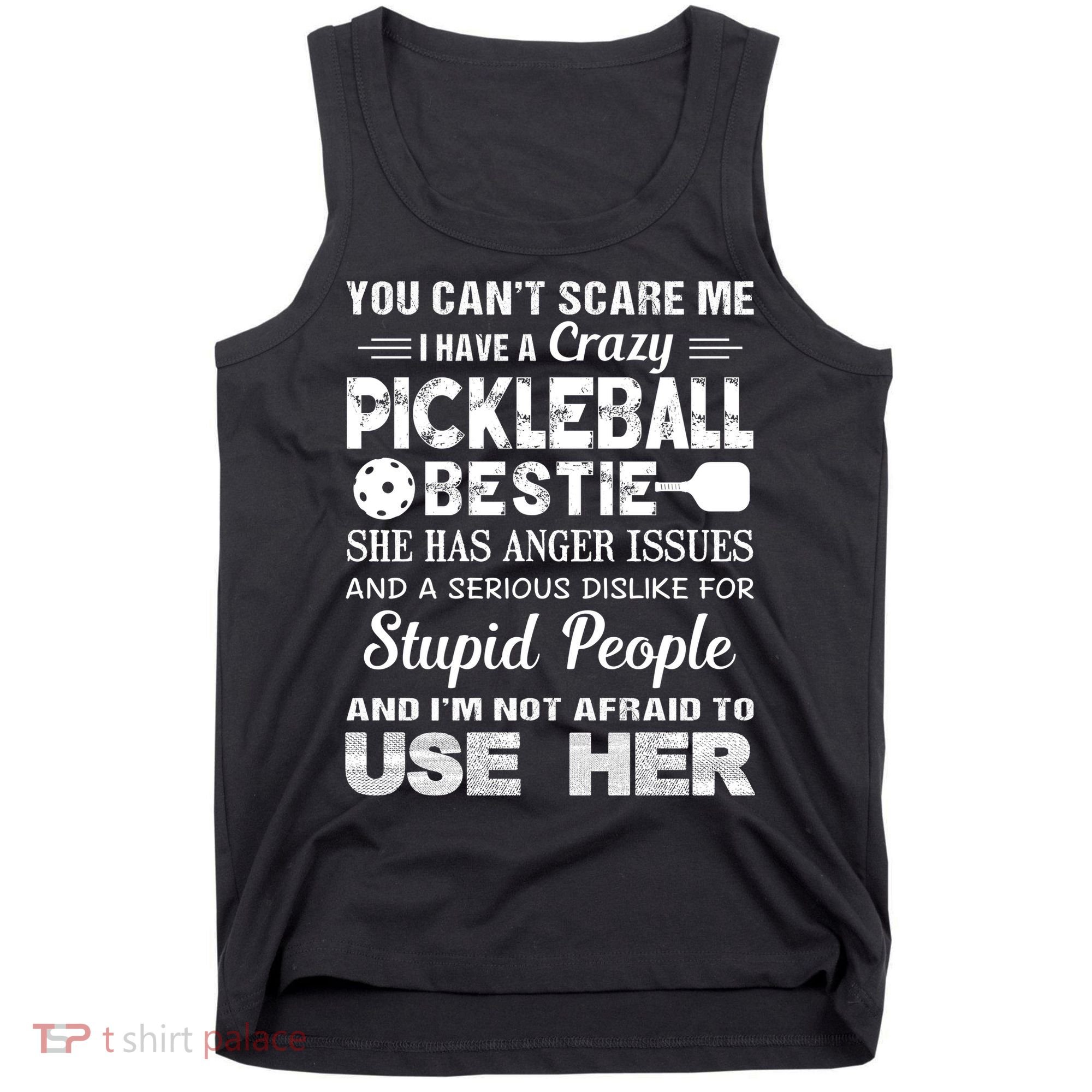 PICKLEBALL Bestie You Can’t Scare Me Tank Top