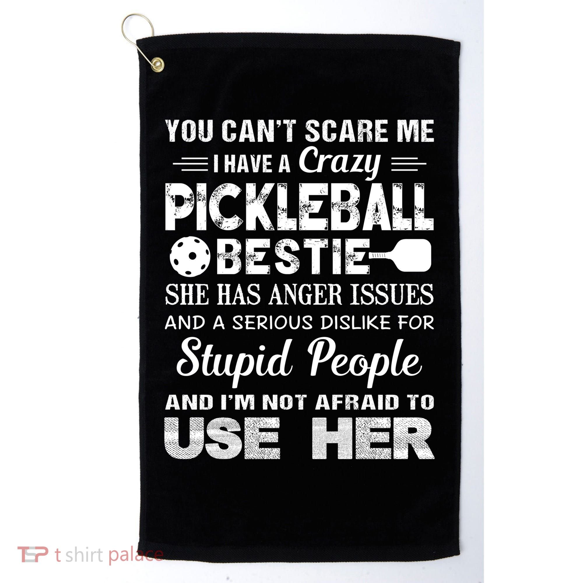 PICKLEBALL Bestie You Can’t Scare Me Golf Towel