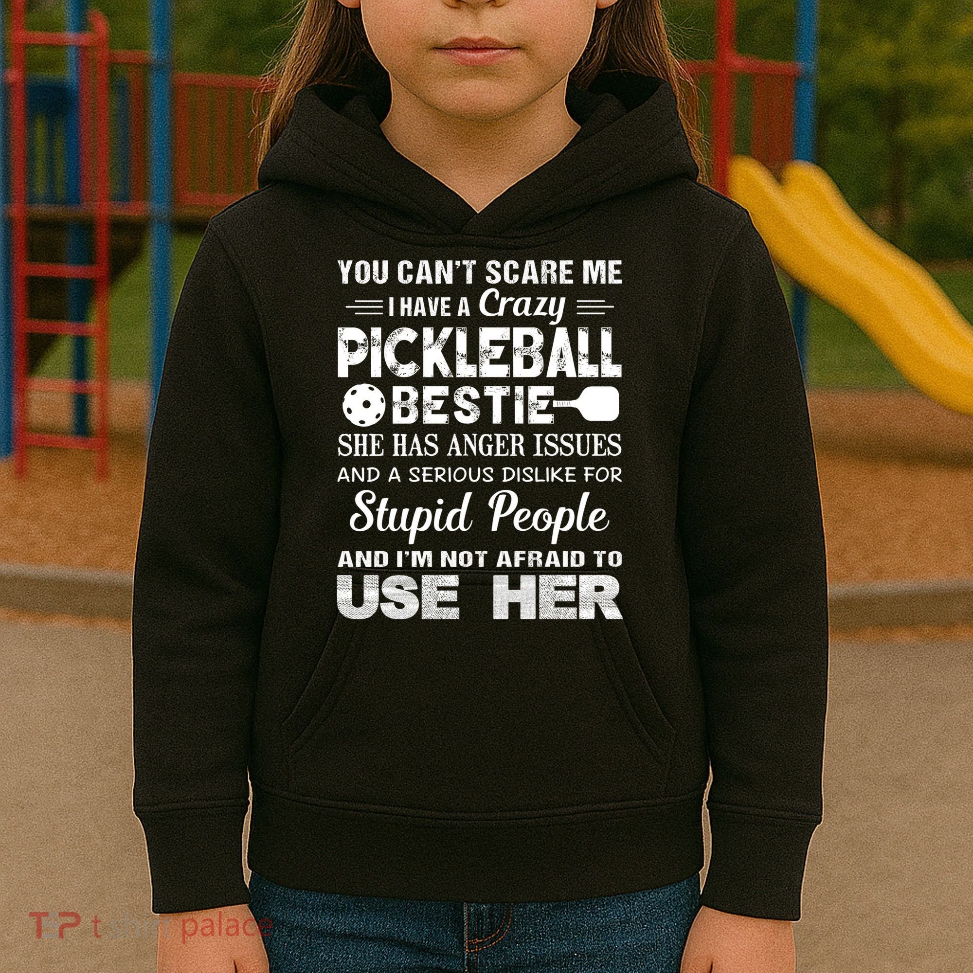 PICKLEBALL Bestie You Can’t Scare Me Kids Hoodie