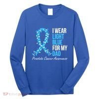 Prostate Cancer Awareness I Wear Light Blue For My Dad Cool Gift Long Sleeve Shirt thumb 0