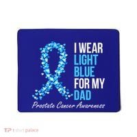Prostate Cancer Awareness I Wear Light Blue For My Dad Cool Gift Mousepad thumb 0