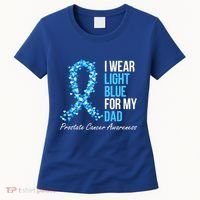 Prostate Cancer Awareness I Wear Light Blue For My Dad Cool Gift Women's T-Shirt thumb 0