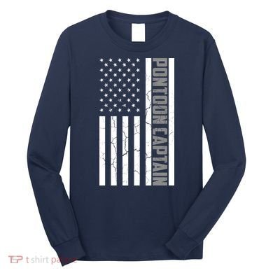 Pontoon Captain American Flag Pontooning Pontoon Boating Long Sleeve Shirt