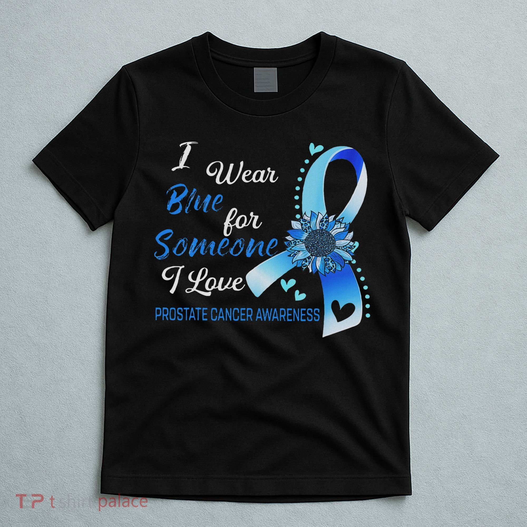 Prostate Cancer Awareness I Wear Blue Sunflower Ribbon T-Shirt