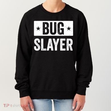 Pest Control Bug Exterminator Bug Slayer Funny Women's Sweatshirt