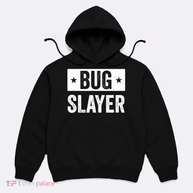 Pest Control Bug Exterminator Bug Slayer Funny Hoodie