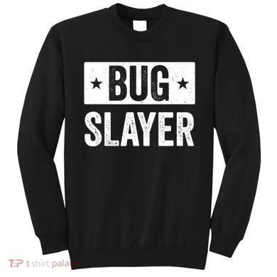 Pest Control Bug Exterminator Bug Slayer Funny Sweatshirt