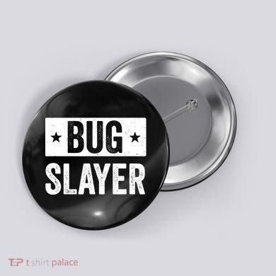 Pest Control Bug Exterminator Bug Slayer Funny Button