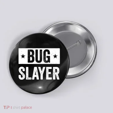 Pest Control Bug Exterminator Bug Slayer Funny Button